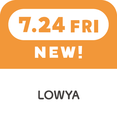 7.24FRI NEW! LOWYA